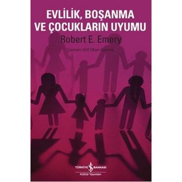 EVLILIK BOŞANMA VE ÇOCUKLARIN UYUMU - ROBERT E. EMERY