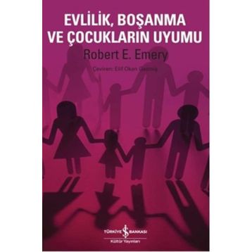 EVLILIK BOŞANMA VE ÇOCUKLARIN UYUMU - ROBERT E. EMERY