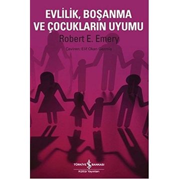 EVLILIK BOŞANMA VE ÇOCUKLARIN UYUMU - ROBERT E. EMERY