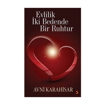 Evlilik İki Bedende Bir Ruhtur - Avni Karahisar