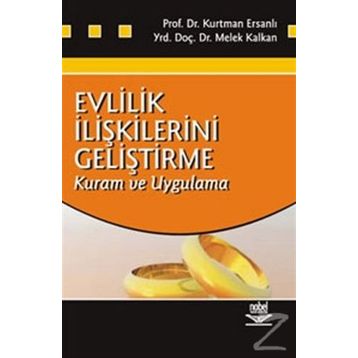 EVLILIK İLİŞKİLERİNİ GELİŞTİRME KURAM VE UYGULAMA - KURTMAN ERSANLI;MELEK KALKANLI