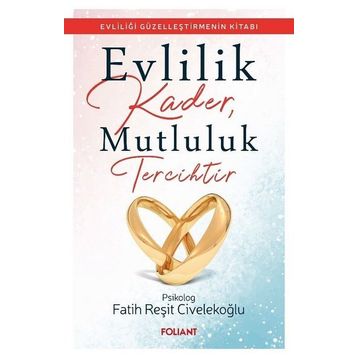Evlilik Kader Mutluluk Tercihtir - Fatih Reşit Civelekoğlu