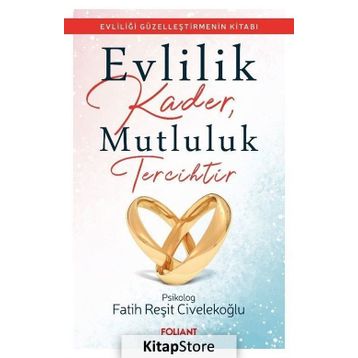 Evlilik Kader Mutluluk Tercihtir - Fatih Reşit Civelekoğlu