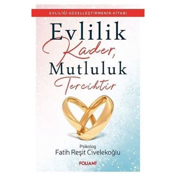 Evlilik Kader Mutluluk Tercihtir - Fatih Reşit Civelekoğlu