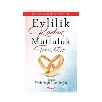 Evlilik Kader Mutluluk Tercihtir - Fatih Reşit Civelekoğlu