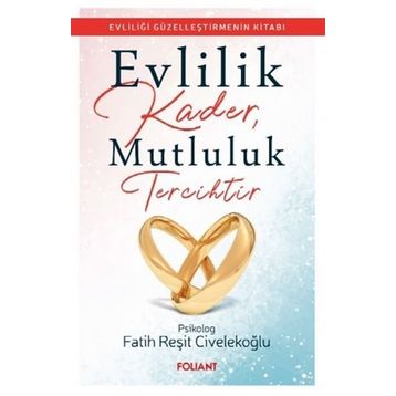 Evlilik Kader Mutluluk Tercihtir - Fatih Reşit Civelekoğlu
