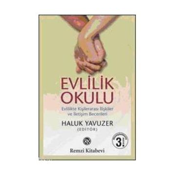 Evlilik Okulu Evlilikte Kişilerarası İlişkiler ve İletişim Becerileri - Haluk Yavuzer