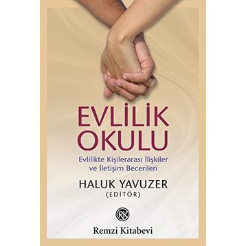 Evlilik Okulu Evlilikte Kişilerarası İlişkiler ve İletişim Becerileri - Haluk Yavuzer
