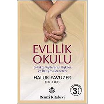 Evlilik Okulu Evlilikte Kişilerarası İlişkiler ve İletişim Becerileri - Haluk Yavuzer
