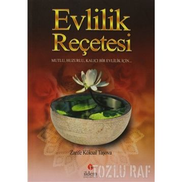 EVLILIK REÇETESİ - ZARIFE KÖKSAL TAŞOVA (ISBN:9789944173087)