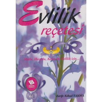EVLILIK REÇETESİ - ZARIFE KÖKSAL TAŞOVA (ISBN:9789944173087)