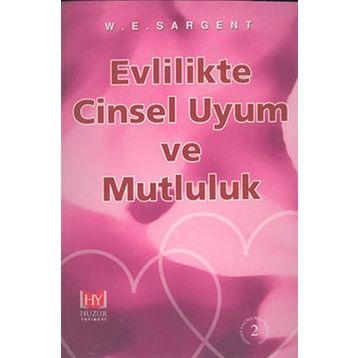 EVLILIKTE CINSEL UYUM VE MUTLULUK - W.E. SARGENT