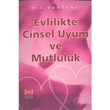 EVLILIKTE CINSEL UYUM VE MUTLULUK - W.E. SARGENT