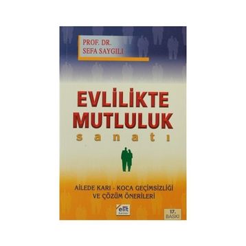 EVLILIKTE MUTLULUK SANATI - SEFA SAYGILI