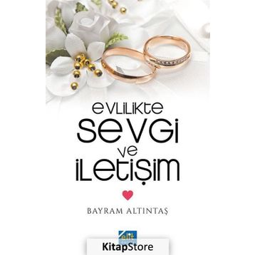 Evlilikte Sevgi ve İletişim - Bayram Altıntaş