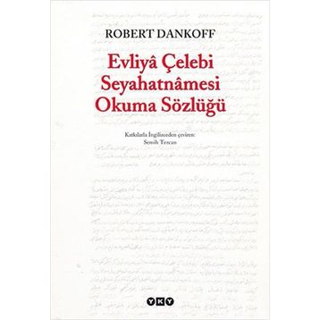 EVLIYÂ ÇELEBİ SEYAHATNÂMESI OKUMA SÖZLÜĞÜ - ROBERT DANKOFF