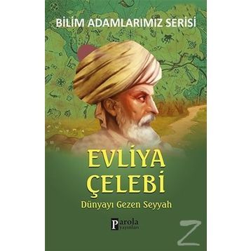 Evliya Çelebi - Bilim Adamlarımız