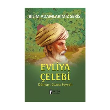 Evliya Çelebi - Bilim Adamlarımız