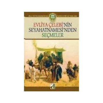 EVLIYA ÇELEBI SEYAHATNAMEDEN SEÇMELER - EVLIYA ÇELEBI
