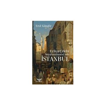 Evliya Çelebi - Seyahatnamesi'nde İstanbul