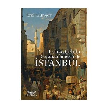 Evliya Çelebi - Seyahatnamesi'nde İstanbul
