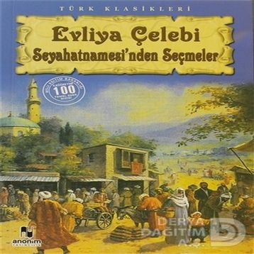 Evliya Çelebi Seyahatnamesinden Seçmeler - Anonim