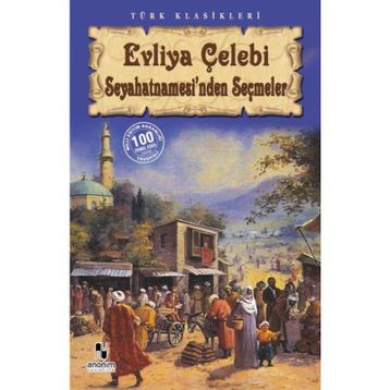 Evliya Çelebi Seyahatnamesinden Seçmeler - Anonim