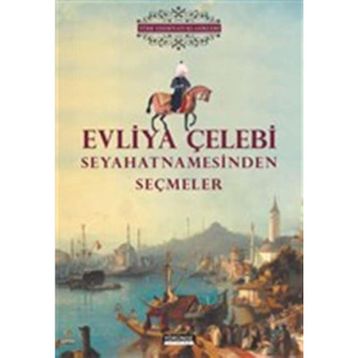 Evliya Çelebi Seyahatnamesinden Seçmeler - Yörünge Yayinlari