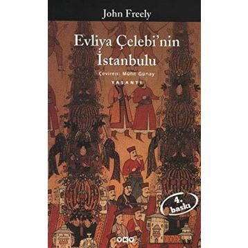 EVLIYA ÇELEBI'NIN İSTANBULU - JOHN FREELY