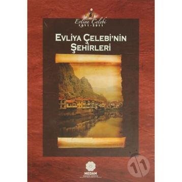 EVLIYA ÇELEBI'NIN ŞEHIRLERI - EVLIYA ÇELEBI