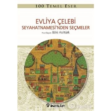 EVLIYA ÇELEBİ'NİN SEYHATNAME'SINDEN SEÇMELER - EVLIYA ÇELEBİ