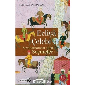 EVLIYA ÇELEBİ'NİN SEYHATNAME'SINDEN SEÇMELER - EVLIYA ÇELEBİ