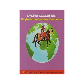 EVLIYA ÇELEBİ'NİN SEYHATNAME'SINDEN SEÇMELER - EVLIYA ÇELEBİ