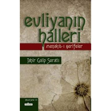 EVLİYANIN HALLERI MENAKIB-I ŞERİFELER - TAHIR GALIP SERATLI