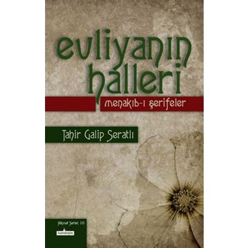 EVLİYANIN HALLERI MENAKIB-I ŞERİFELER - TAHIR GALIP SERATLI
