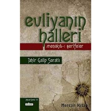 EVLİYANIN HALLERI MENAKIB-I ŞERİFELER - TAHIR GALIP SERATLI