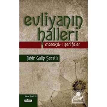 EVLİYANIN HALLERI MENAKIB-I ŞERİFELER - TAHIR GALIP SERATLI