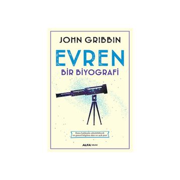 Evren - Bir Biyografi - John Gribbin