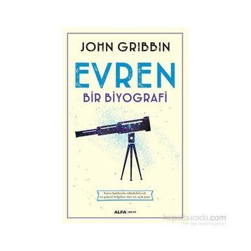 Evren - Bir Biyografi - John Gribbin