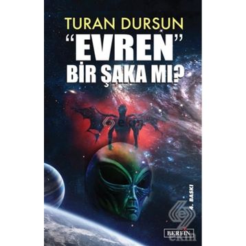 EVREN BIR ŞAKA MI? - TURAN DURSUN