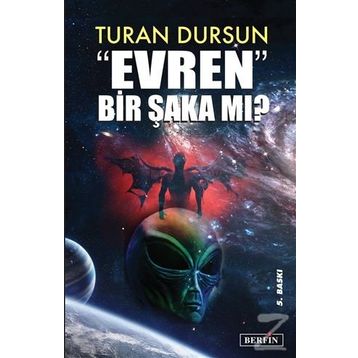 EVREN BIR ŞAKA MI? - TURAN DURSUN