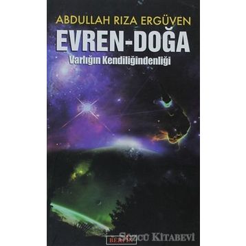 EVREN - DOĞA VARLIĞIN KENDİLİĞİNDENLİĞİ - ABDULLAH RIZA ERGÜVEN