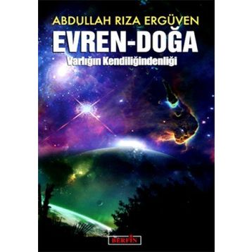 EVREN - DOĞA VARLIĞIN KENDİLİĞİNDENLİĞİ - ABDULLAH RIZA ERGÜVEN
