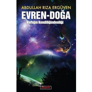 EVREN - DOĞA VARLIĞIN KENDİLİĞİNDENLİĞİ - ABDULLAH RIZA ERGÜVEN
