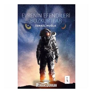 Evrenin Efendileri Bozkurtlar - İsmail Muğla