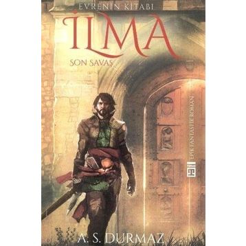 Evrenin Kitabı İlma - 4 - Son Savaş - A. S. Durmaz