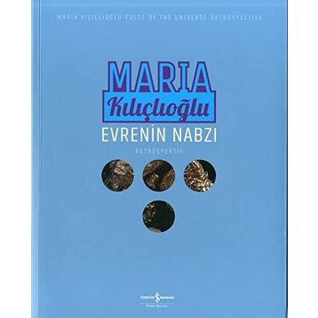 Evrenin Nabzı - Retrospektif - Maria Kılıçlıoğlu