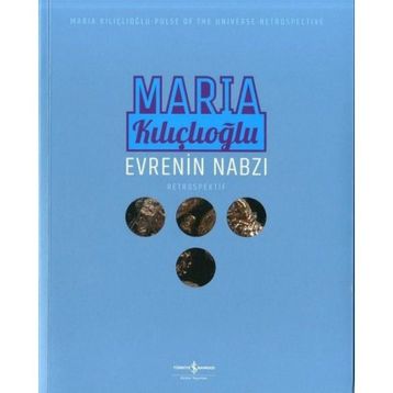 Evrenin Nabzı - Retrospektif - Maria Kılıçlıoğlu