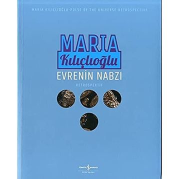 Evrenin Nabzı - Retrospektif - Maria Kılıçlıoğlu