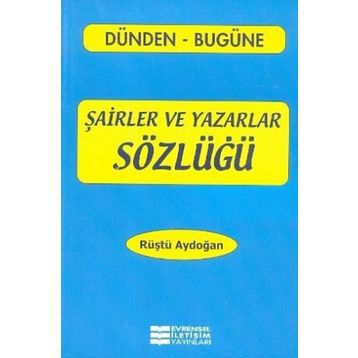 Evrensel İletişim Yayınları Şairler Ve Yazarlar Sözlüğü